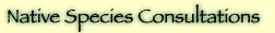 Native Species Consultations